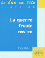 La Guerre Froide 1945-1991 (1998) De Houel - 12-18 Jaar