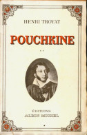 Pouchkine Tome II (1946) De Henri Troyat - Biographie