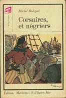 Corsaires Et Négriers (1970) De Michel Bodiguel - Histoire