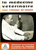 La Médecine Vétérinaire Pour L'éleveur De Bovins (1974) De Collectif - Natuur