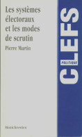 Les Systèmes électoraux Et Les Modes De Scrutin (1995) De Bill Martin - Droit