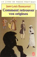 Comment Retrouver Vos Origines (1987) De Jean-Louis Beaucarnot - Viajes