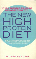 The New High Protein Diet. (2004) De Dr Charles. Clark - Santé