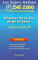 Sciences De La Vie Et De La Terre Terminale S Obl Et Spé Corrigés 2000 (1999) De Collectif - 12-18 Jahre