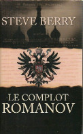 Le Complot Romanov (2012) De Steve Berry - Other & Unclassified