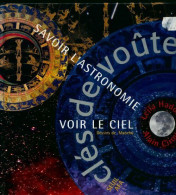 Clés De Voûte - Savoir L'astronomie - Voir Le Ciel (2001) De Alain Cirou - Wetenschap