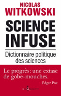 Science Infuse : Dictionnaire Politique Des Sciences (2013) De Nicolas Witkowski - Wetenschap