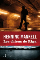 Les Chiens De Riga (2013) De Henning Mankell - Other & Unclassified