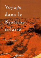 Voyage Dans Le Système Solaire (2000) De Serge Brunier - Wetenschap