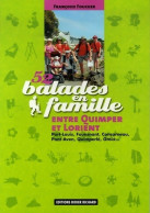 52 Balades En Famille Entre Quimper Et Lorient (2007) De Françoise Foucher - Tourism