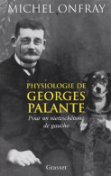 Physiologie De Georges Palante : Pour Un Nietzschéisme De Gauche (2002) De Michel Onfray - Psychologie/Philosophie