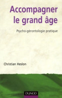 Accompagner Le Grand âge : Psycho-gérontologie Pratique (2008) De Christian Heslon - Psychology/Philosophy