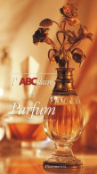 L'ABCdaire Du Parfum (1999) De Nicolas De Barry - Art