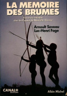 La Mémoire Des Brumes Traversée Clandestine Chez Les Papous De Nouvelle-guinée (1992) De Arnoult Seveau - Wissenschaft