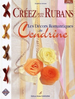 Créez Avec Des Rubans. Les Décors Romantiques De Cendrine (2003) De Cendrine Armani - Reizen