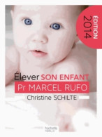 Élever Son Enfant : Édition 2014 (2014) De Christine Schilte - Santé