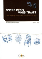 Votre Déco Qui Vous Trahit : Petite Sociologie Humoristique Des Intérieurs Français (2005) De Maxime Deni - Humour