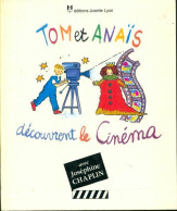 Tom Et Anaïs Découvrent Le Cinéma Avec Joséphine Chaplin (1993) De Chaplin - Autres & Non Classés