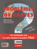 Problèmes De Cartes. 100 Problèmes Sur La Carte Marine D'examen Numéro 7033 (1994) De Collectif - Bateau