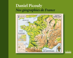 Nos Géographies De France (2012) De Daniel Picouly - Géographie