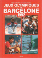 Les Grandes Heures Des Jeux Olympiques De Barcelone 1992 (1998) De Collectif - Sport