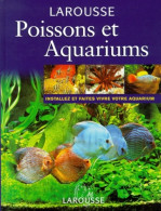 Poissons Et Aquariums. Installez Et Faites Vivre Votre Aquarium (1999) De Collectif - Altri & Non Classificati