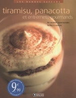 Tiramisu Panacotta Et Entremets Gourmands : 80 De Recettes Gourmandes Facile à Réaliser (2007) De Atlas - Gastronomia