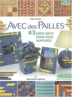 Avec Des Pailles : 43 Idées Déco Pour Tous Supports (2003) De Colette Rouden - Viajes