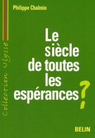 Le Siècle De Toutes Les Espérances ? : Certitudes Et Interrogations Sur Le Long XXIe Siècle (2005) De Phi - Economia