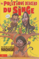 Le Politique Descend Du Singe (2010) De Jean-Claude Morchoisne - Humor