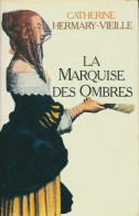 La Marquise Des Ombres (1983) De Catherine Hermary-Vieille - Storici