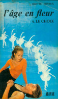 L'âge En Fleur Tome IV : Le Choix (1975) De Odette Joyeux - Romantik