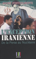 L'exception Iranienne : De La Perse Au Nucléaire (2009) De André Fontcouberte - Histoire