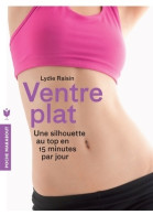 Ventre Plat. Une Silhouette Au Top En 15 Minutes Par Jour (2013) De Lydie Raisin - Gezondheid