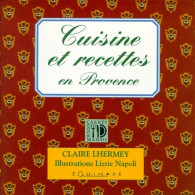 Recettes Et Cuisine En Provence (2000) De Claire Lhermey - Gastronomía