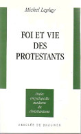 Foi Et Vie Des Protestants (1998) De Michel Leplay - Religion