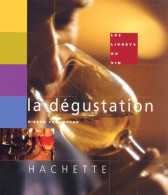 Les Livrets Du Vin. La Dégustation (2001) De Pierre Casamayor - Gastronomia