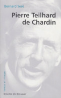 Pierre Teilhard De Chardin (1996) De Bernard Sesé - Religion