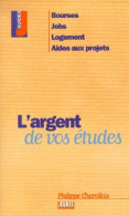 L'argent De Vos études Jobs Bourses (2000) De Philippe Charollois - Ohne Zuordnung