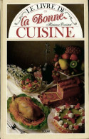 Le Livre De La Bonne Cuisine (1991) De Marianne Constant - Gastronomía