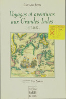 Voyages Et Aventures Aux Grandes Indes : Journal Inédit D'un Mercenaire 1617-1627 (1998) De Ripon - Aardrijkskunde