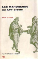 Les Marchands Au XVIe Siècle (1957) De Pierre Jeanin - Histoire