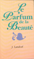 Le Parfum De La Beauté (1977) De J Landorf - Religion