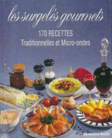 Les Surgelés Gourmets : 170 Recettes Traditionnelles Et Micro-ondes (1993) De Geneviève Hurtin - Gastronomie