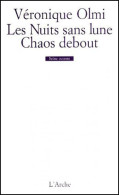 Les Nuits Sans Lune / Chaos Debout (1997) De Véronique Olmi - Autres & Non Classés