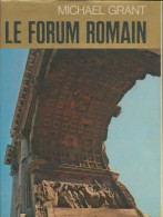 Le Forum Romain (1971) De Michael Grant - Histoire
