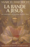 La Bande à Jésus (1982) De Marcel Haedrich - Religion