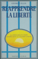 Réapprendre La Liberté (1985) De George A. Ellis - Psychologie/Philosophie