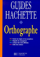 Guides Hachette : Orthographe (1999) De Collectif - 6-12 Jahre