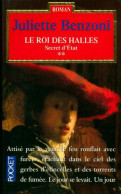 Secret D'Etat Tome II : Le Roi Des Halles (1999) De Juliette Benzoni - Storici